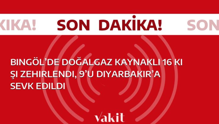 Bingöl’de doğalgazdan kaynaklı olarak 16 kişi zehirlendi, 9’u Diyarbakır’a sevk edildi