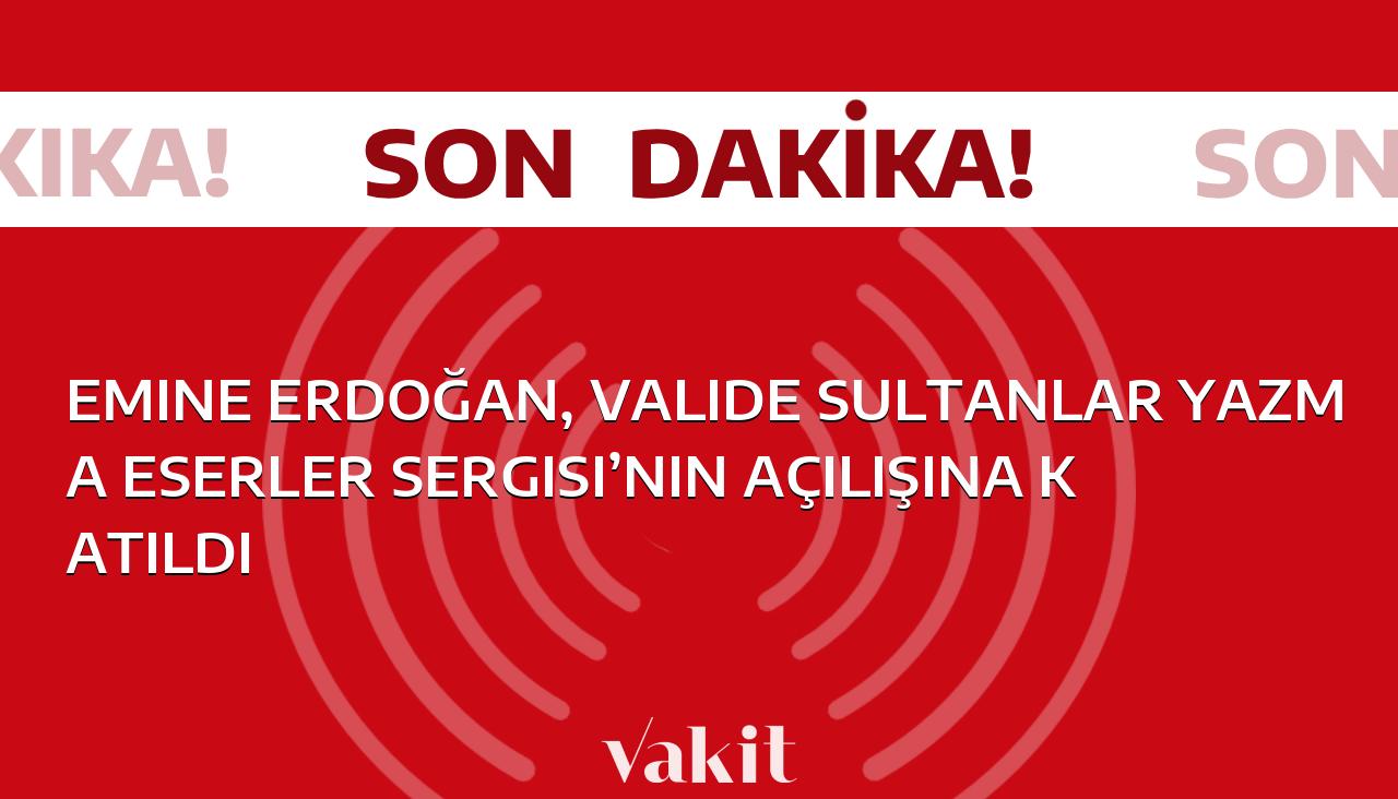 Emine Erdoğan, Valide Sultanlar Yazma Eserler Sergisi’nin açılışında yer aldı