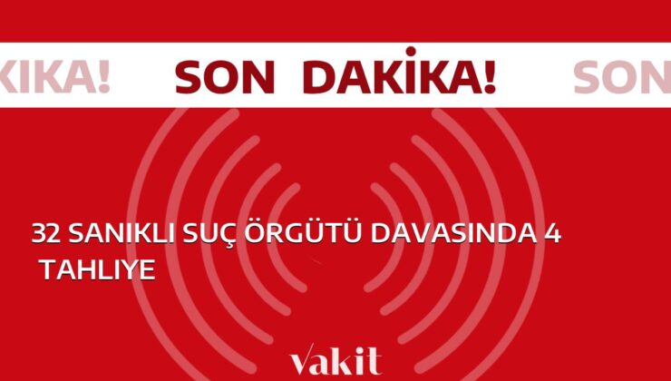 32 sanıklı suç örgütü davasında 4 kişi tahliye edildi