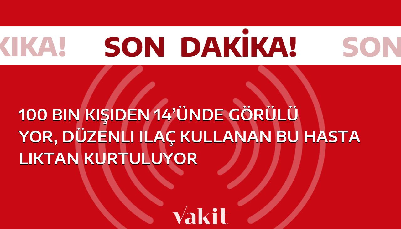 14 kişiden birinde görülüyor, bu hastalıktan düzenli ilaç kullananlar kurtulabiliyor