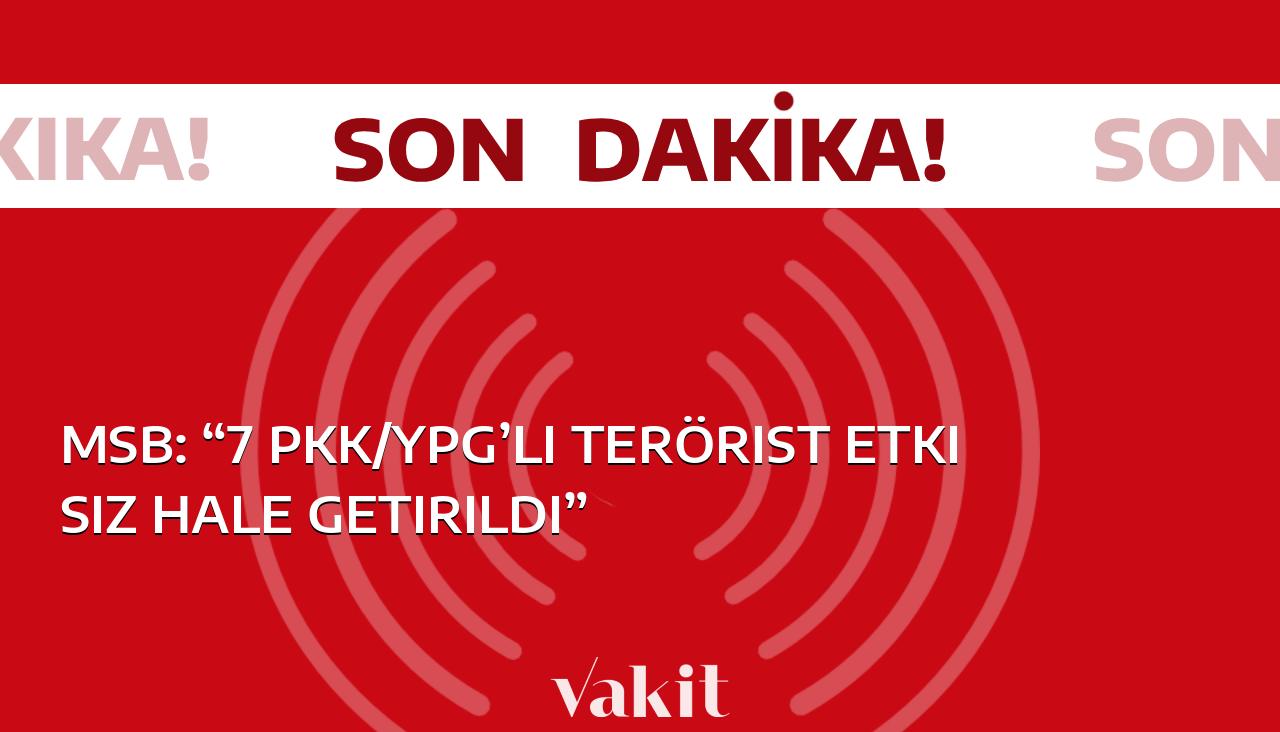 Milli Savunma Bakanlığı: PKK/YPG’den 7 terörist etkisiz hale getirildi.