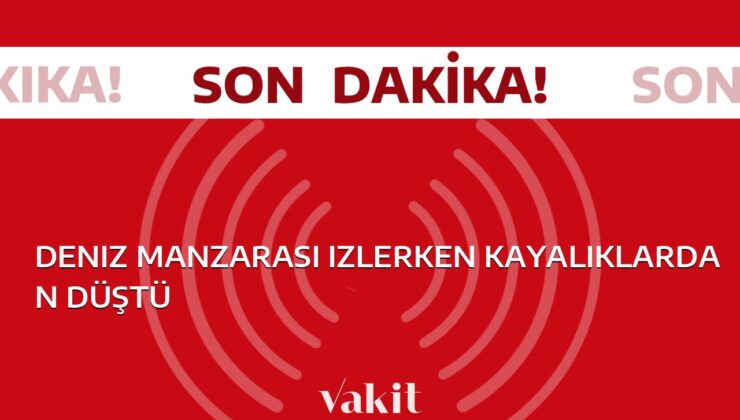 Manzaraya dalarken kayalıklardan düşme faciası yaşandı