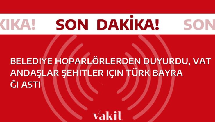 Belediye hoparlörleriyle yapılan çağrının ardından, vatandaşlar şehitler için Türk bayrakları astı