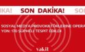 Sosyal medyada kışkırtıcı paylaşımlar yapan 170 kişiye operasyon: İşte tespit edilen şüpheliler