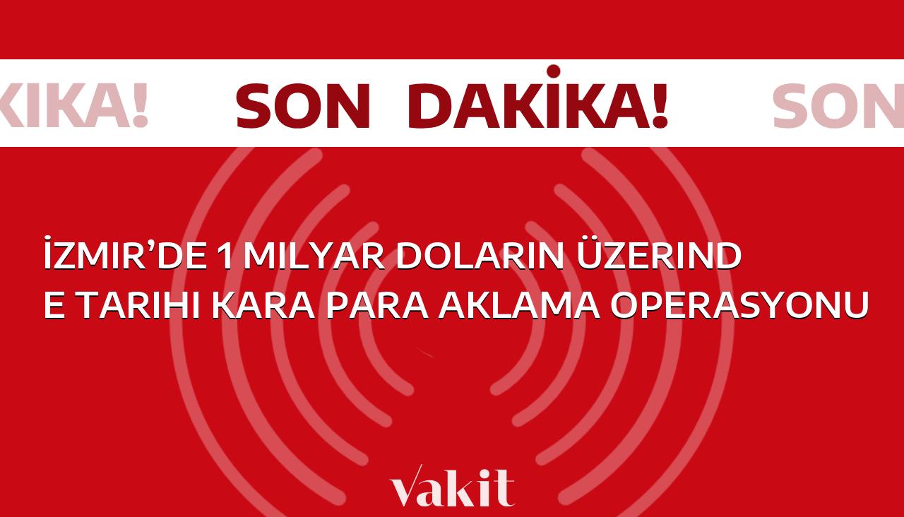 İzmir’de Tarihi Kılıçlaşma Operasyonu: 1 Milyar Dolarlık Kara Para Aklaması