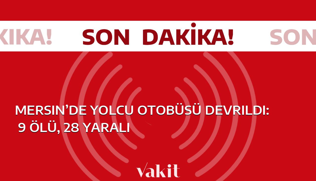 Mersin’de yaşanan korkunç kaza: 9 kişi hayatını kaybetti, 28 kişi yaralandı