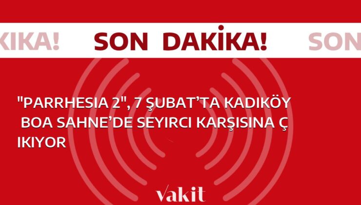 Kadıköy Boa Sahne’de 7 Şubat’ta “Parrhesia 2” adlı oyun sahnelenecek