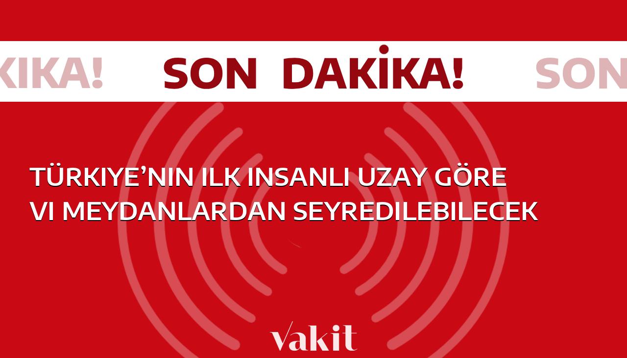 İlk Türk uzay görevi, yerli halk tarafından izlenebilecek!