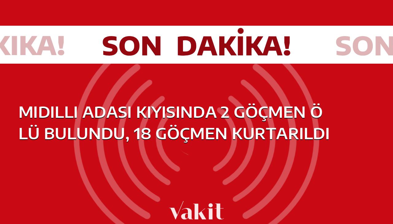 Midilli Adası sahilinde 2 göçmenin ölü bulunduğu, 18 göçmenin ise kurtarıldığı haberi bilgisine sunuldu.