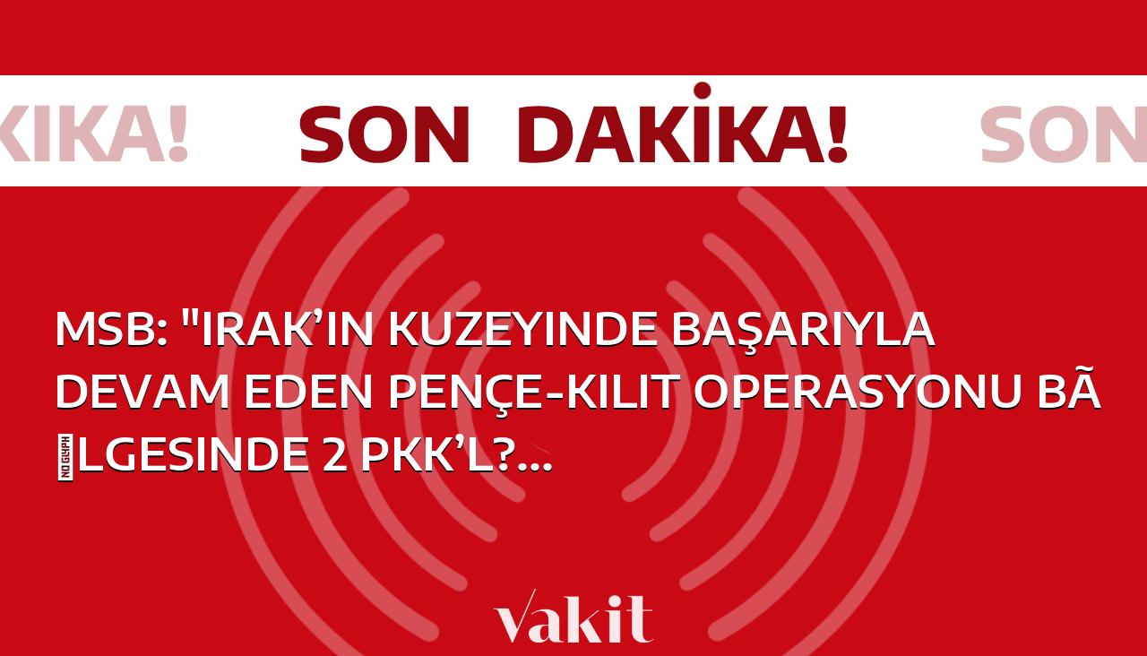 MSB, Pençe-Kilit Operasyonu’nun devam ettiği Irak’ın kuzeyinde 2 PKK’lı teröristin etkisiz hâle getirildiğini duyurdu.