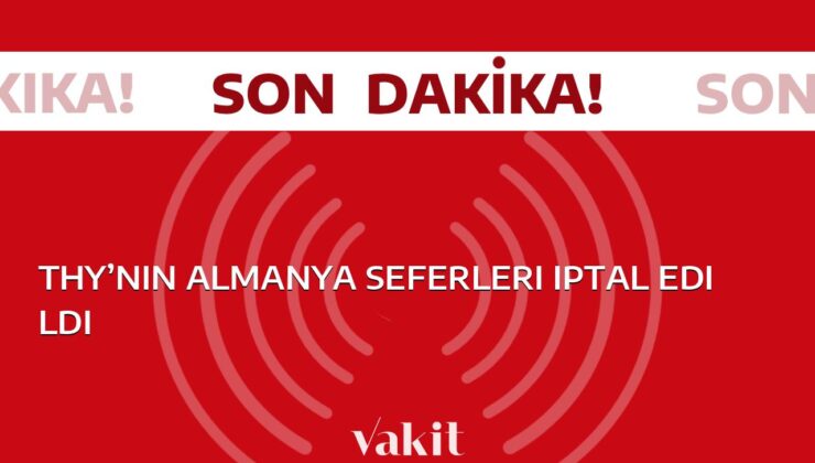 THY, Almanya uçuşlarını iptal etti: İşte detaylar