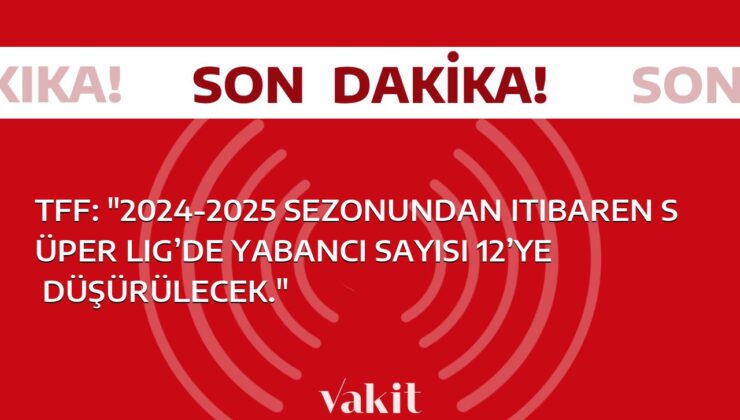 TFF’den yapılan açıklamaya göre, “2024-2025 sezonundan itibaren Süper Lig’deki yabancı oyuncu sayısı 12’ye indirilecek.”