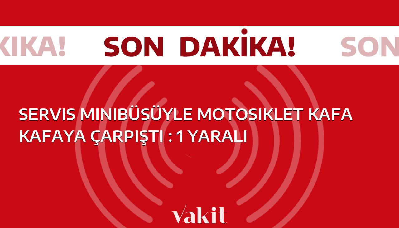 Servis minibüsü ile motosikletin kafa kafaya çarpıştığı kazada 1 kişi yaralandı.