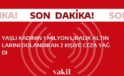 1 milyon liralık altınları çalan 2 suçlu hak ettikleri cezayı aldı