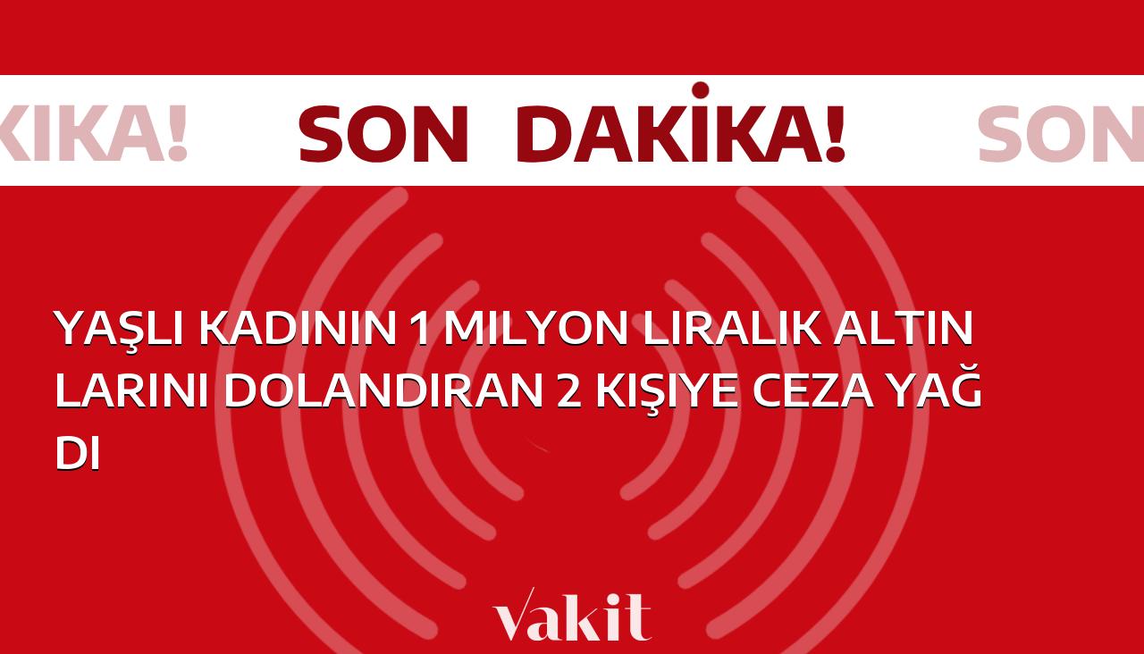 Yaşlı kadını dolandıran 2 kişiye 1 milyon liralık altınlarını geri vermeleri için ceza verildi.