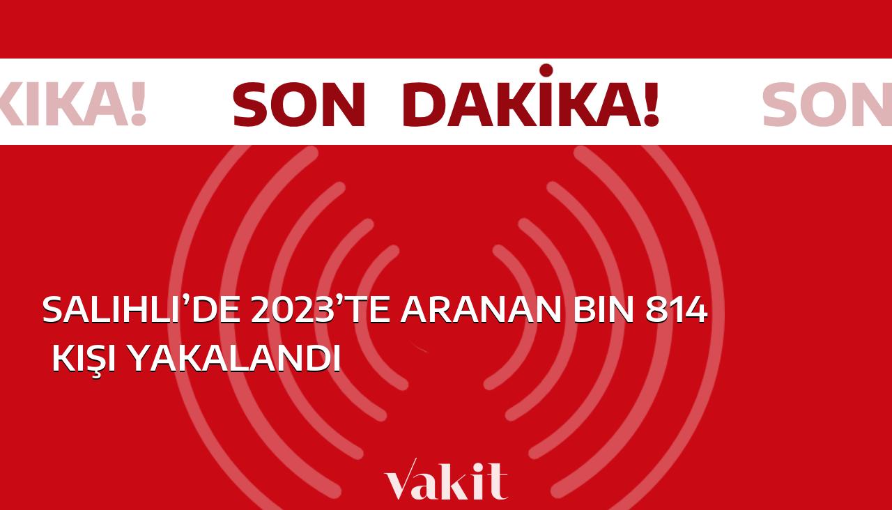 Salihli’de 2023 yılında aranılan 1814 kişi tutuklandı