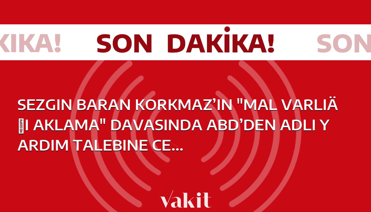 ABD, Sezgin Baran Korkmaz’ın “mal varlığı aklama” davasında Türkiye’den adli yardım talebine yanıt verdi.