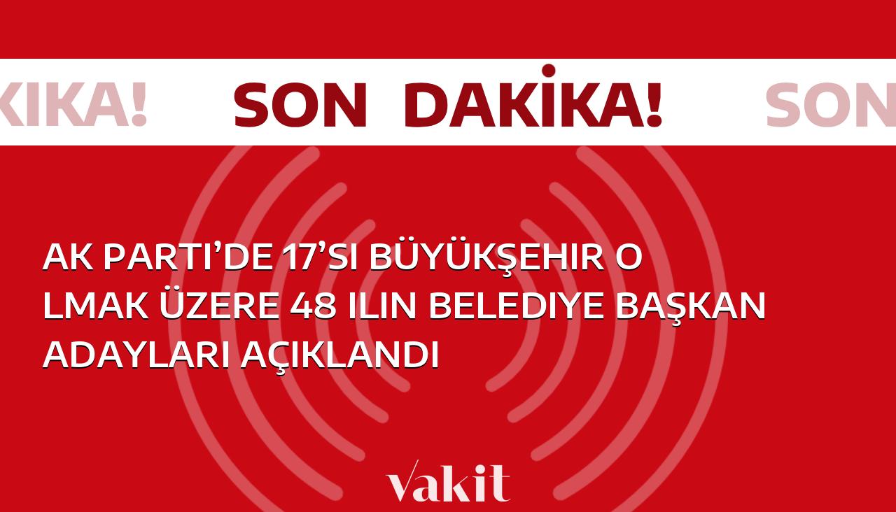 AK Parti, 48 ildeki belediye başkan adaylarını duyurdu: İşte detaylar!