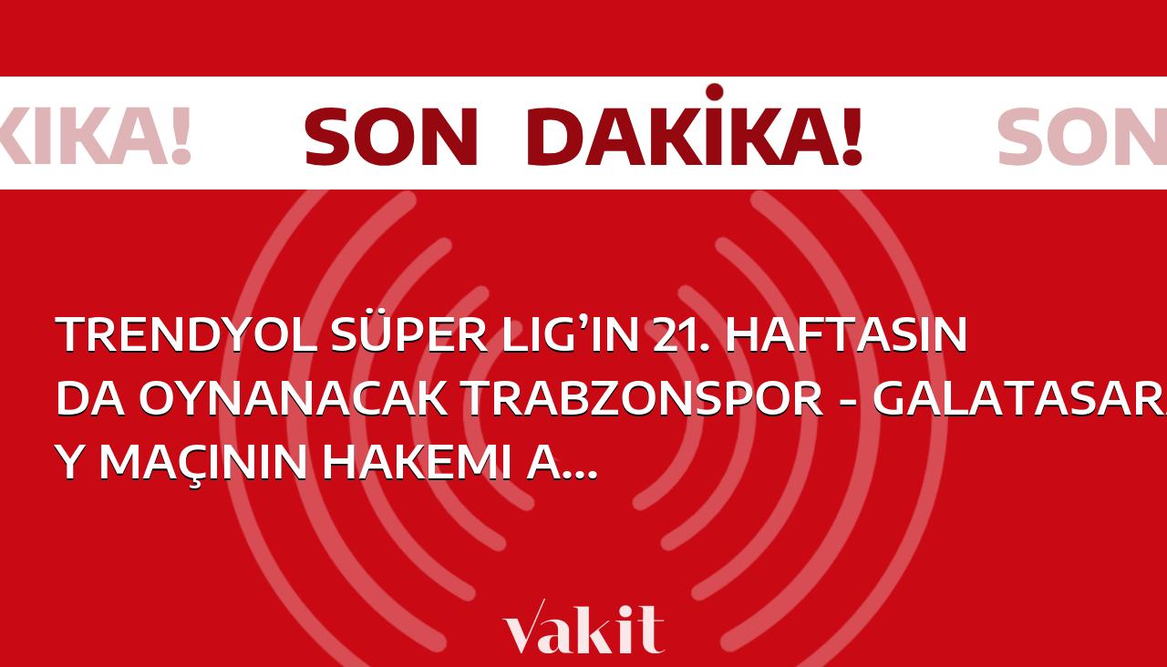 Trabzonspor – Galatasaray maçında düdük çalacak olan hakem Abdulkadir Bitigen belli oldu.