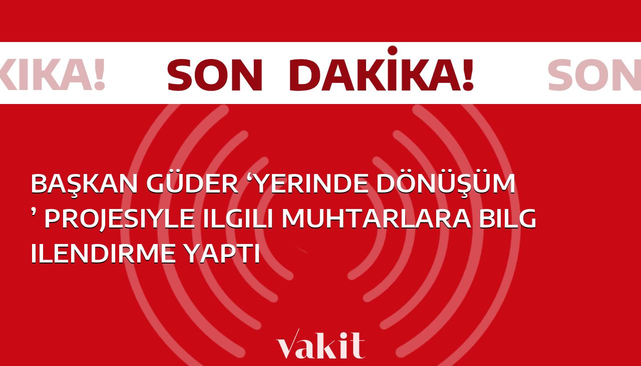 Başkan Güder, ‘Yerinde Dönüşüm’ projesi hakkında muhtarlara bilgi verdi.