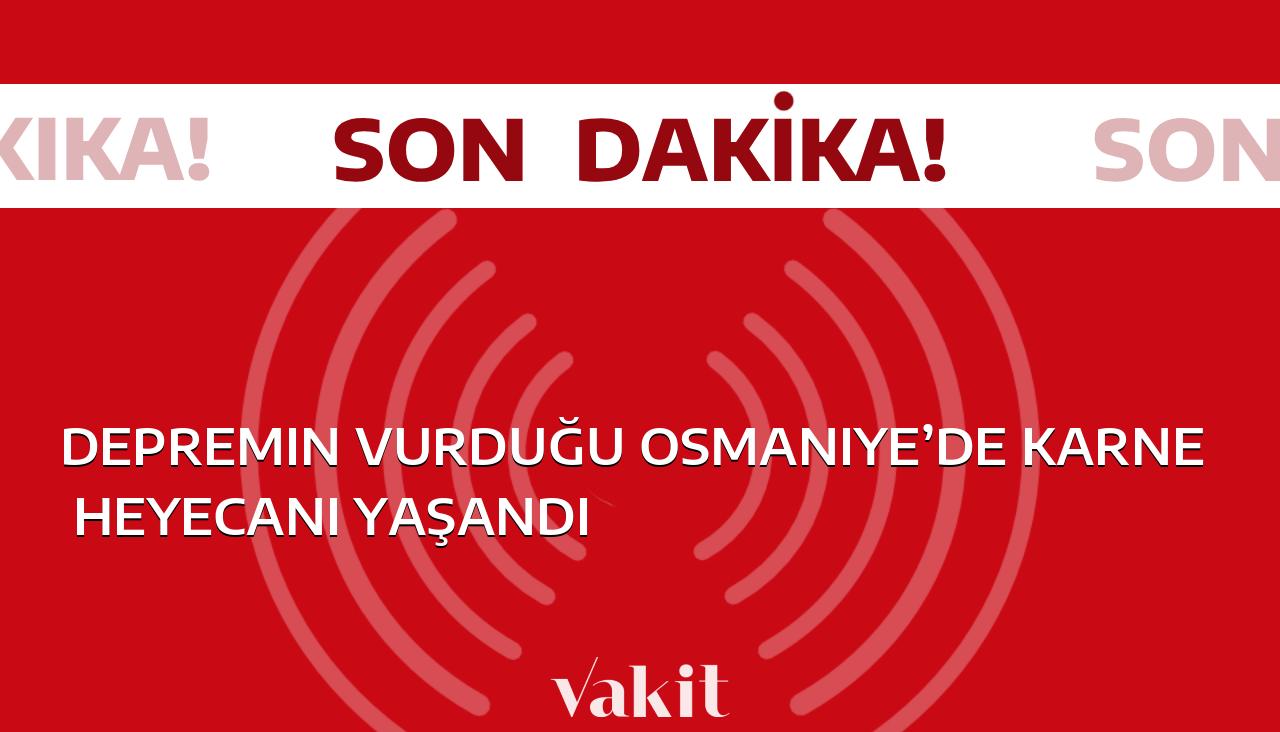 Osmaniye’de Deprem Sonrası Karne Sevinci Yaşandı!