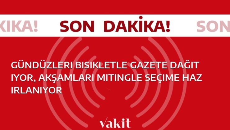 Bisikletle gazete dağıtan bir genç, akşamları ise mitinglerde seçime hazırlanıyor