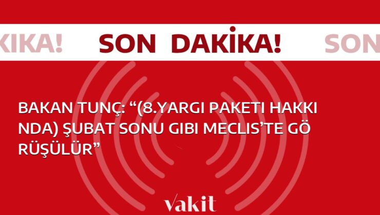 Bakan Tunç, 8. Yargı paketinin Şubat sonu gibi Meclis’te tartışılacağını açıkladı.