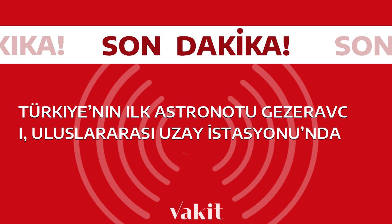 Türkiye’nin İlk Astronotu Gezeravcı, Uluslararası Uzay İstasyonu’nda Görev Yapıyor