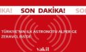 Türkiye’nin İlk Astronotu Alper Gezeravcı, Uluslararası Uzay İstasyonu’nda