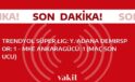 Trendyol Süper Lig: Y. Adana Demirspor ve MKE Ankaragücü Beraberlikle Ayrıldı!