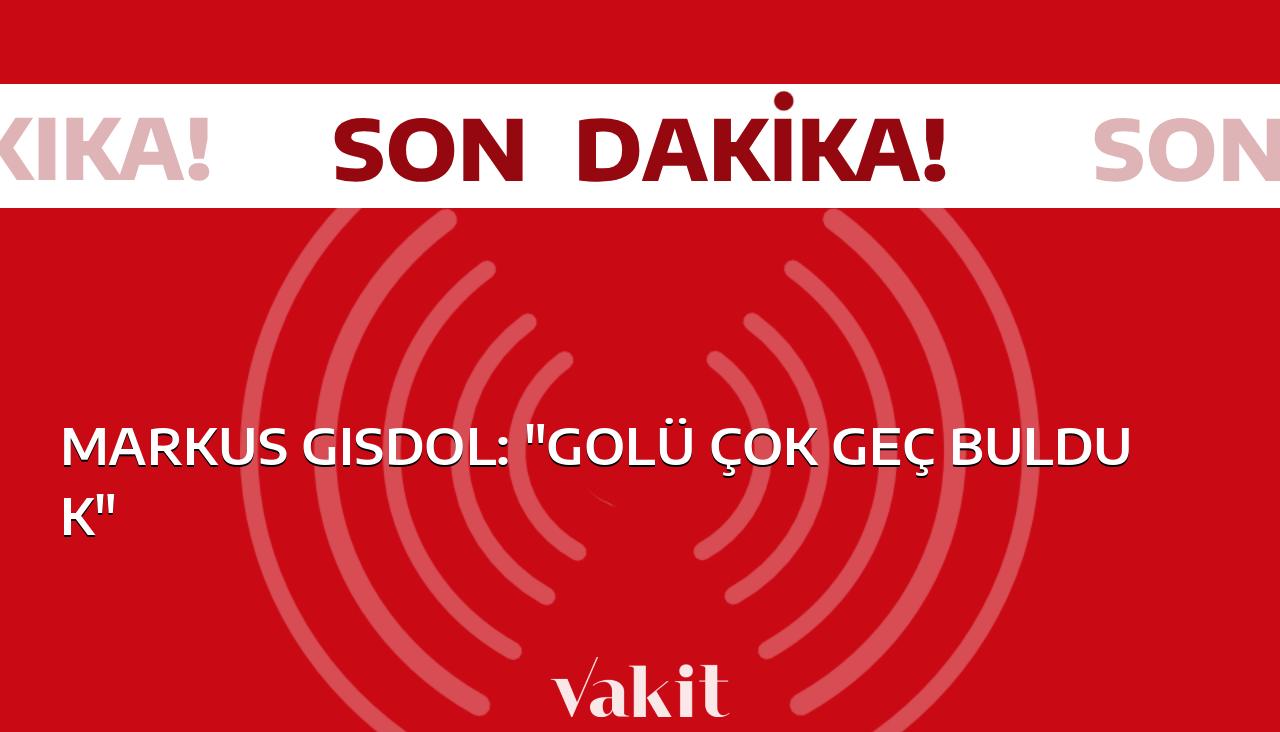 Markus Gisdol: “Golünü çok geç bulduk”