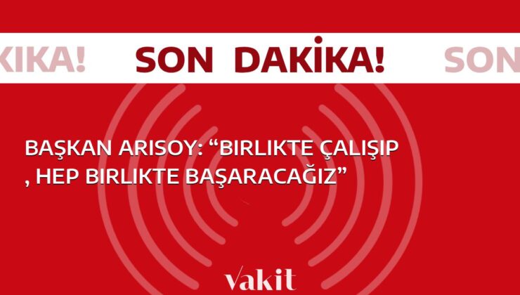 Başkan Arısoy: “Birlikte çalışarak, hep birlikte başarı elde edeceğiz”