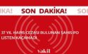 37 yıl hapis cezasına çarptırılan kişi, polisten kaçamadı.