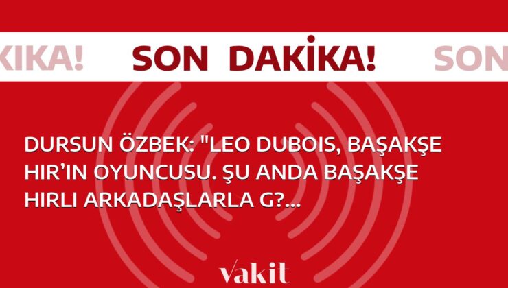 Başakşehir Başkanı Dursun Özbek: “Leo Dubois ile ilgili çözüm arayışındayız”